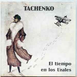 Tachenko - El Tiempo En Los Urales FLAC album