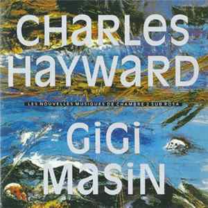 Charles Hayward / Gigi Masin - Les Nouvelles Musiques De Chambre 2 Sub Rosa FLAC album