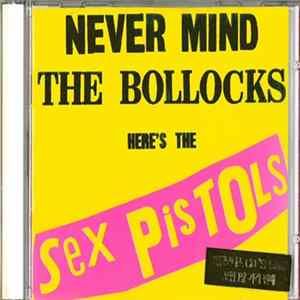 Sex Pistols - Never Mind The Bollocks Here's The Sex Pistols / Spunk FLAC album