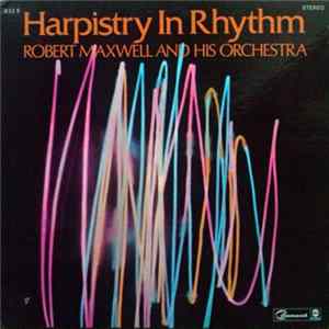 Robert Maxwell And His Orchestra - Harpistry In Rhythm FLAC album