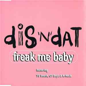 Dis 'N' Dat Featuring 95 South, 69 Boyz & K-Nock - Freak Me Baby FLAC album