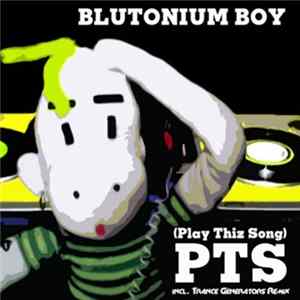 Blutonium Boy - PTS (Play Thiz Song) FLAC album
