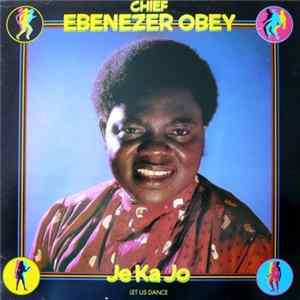 Chief Ebenezer Obey - Je Ka Jo (Let Us Dance) FLAC album