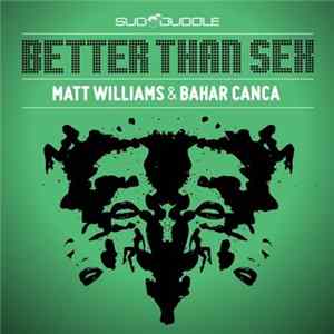 Matt Williams & Bahar Canca - Better Than Sex FLAC album