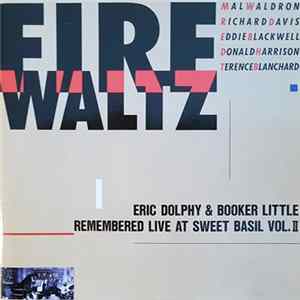 Mal Waldron, Richard Davis , Eddie Blackwell, Donald Harrison, Terence Blanchard - Eric Dolphy & Booker Little Remembered Live At Sweet Basil Vol. II - Fire Waltz FLAC album