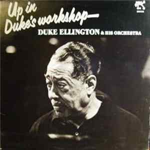 Duke Ellington & His Orchestra - Up In Duke's Workshop FLAC album