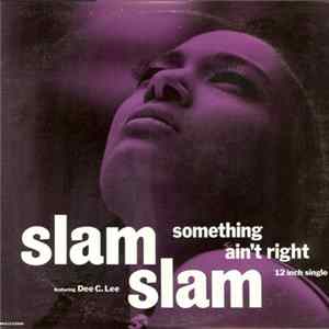 Slam Slam Featuring Dee C. Lee - Something Ain't Right FLAC album
