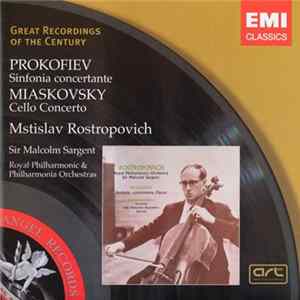 Prokofiev / Myaskovsky / Sir Malcolm Sargent, Mstislav Rostropovich, Royal Philharmonic Orchestra, Philharmonia Orchestra - Sinfonia Concertante / Cello Concerto FLAC album