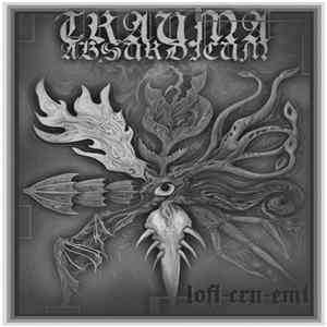 Trauma Absurdicum - LOFI-CRU-EMI FLAC album