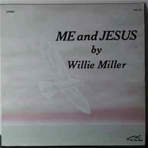 Willie Miller - Me And Jesus FLAC album