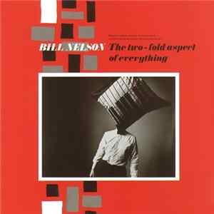 Bill Nelson - The Two-Fold Aspect Of Everything FLAC album