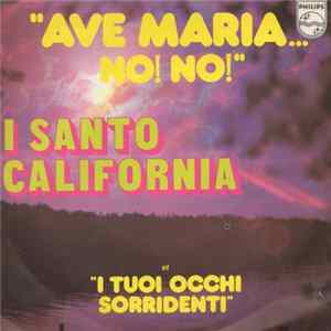 I Santo California - Ave Maria... No! No! / I Tuoi Occhi Sorridenti FLAC album