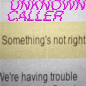 Unknown Caller - Something's Not Right FLAC album