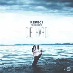 Refeci Feat. Emelie Cyréus - Die Hard FLAC album