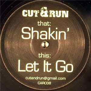 Cut & Run - Shakin' / Let It Go FLAC album