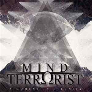 Mind Terrorist - A Moment In Eternity FLAC album