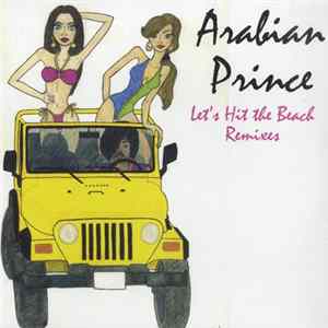 Arabian Prince - Let's Hit The Beach Remixes FLAC album