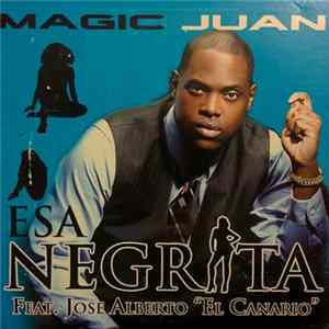 Magic Juan Featuring José Alberto 'El Canario' - Esa Negrita FLAC album