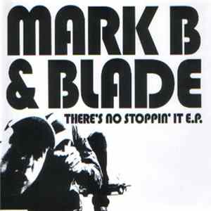 Mark B & Blade - Theres No Stopping It E.P. FLAC album
