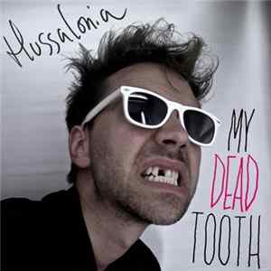 Hussalonia - My Dead Tooth FLAC album