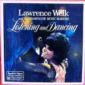Lawrence Welk And His Champagne Music Makers - Listening And Dancing FLAC album