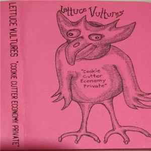 Lettuce Vultures - Cookie Cutter Economy Private FLAC album
