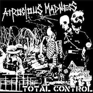 Atrocious Madness - Total Control FLAC album