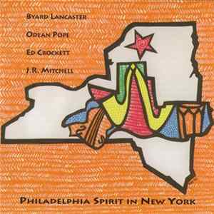 Byard Lancaster, Odean Pope, Ed Crockett, J.R. Mitchell - Philadelphia Spirit In New York FLAC album
