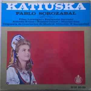 Pablo Sorozabal / Pilar Lorengar / Alfredo Kraus / Renato Cesari / Coro "Cantores De Madrid" / Orquesta De Conciertos De Madrid - Katiuska FLAC album