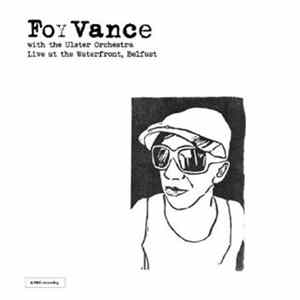 Foy Vance With The Ulster Orchestra - Live At The Waterfront, Belfast FLAC album