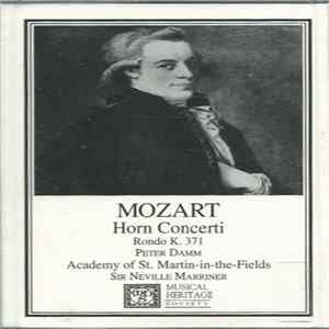 Mozart, Peter Damm, Academy Of St. Martin-in-the-Fields, Sir Neville Marriner - Horn Concerti / Rondo K. 371 FLAC album