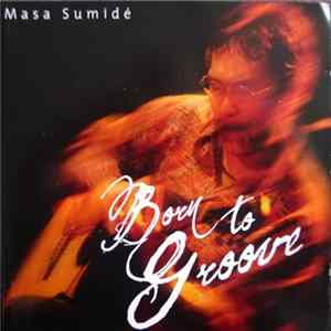 Masa Sumidé - Born To Groove FLAC album