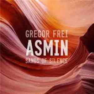 Gregor Frei ASMIN - Sands Of Silence FLAC album