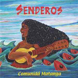 Senderos - Comunida Matanga FLAC album