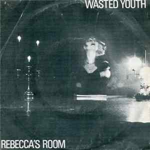 Wasted Youth - Rebecca's Room FLAC album
