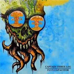 Flvx Capacitor / Captain Three Leg - Flvx Capacitor / C3L Split FLAC album
