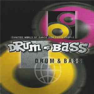 Various - United World Of Dance For Party People: Drum & Bass FLAC album