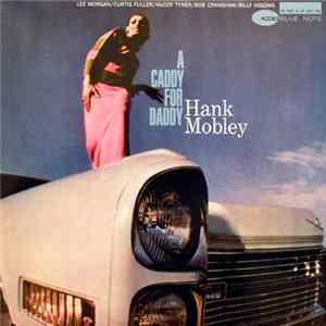 Hank Mobley - A Caddy For Daddy FLAC album