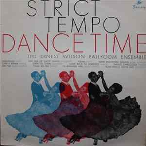 Ernest Wilson And His Ballroom Ensemble - Strict Tempo Dance Time FLAC album