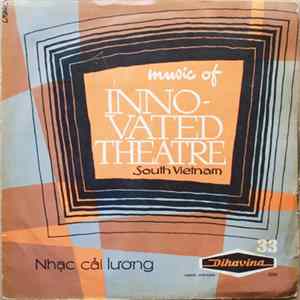 Orchestra Of Traditional Instruments Of The South Viet Nam Liberation Radio - Music Of Innovated Theatre - South Vietnam (Cải Lương) FLAC album