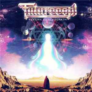Futurecop! - Return To Alvograth FLAC album