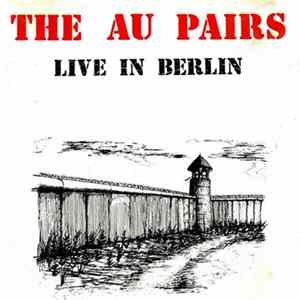 Au Pairs - Live In Berlin FLAC album