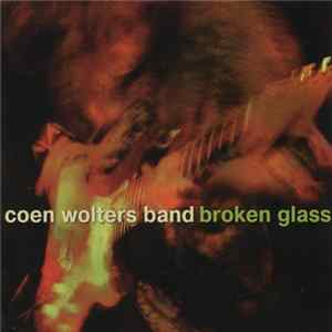 Coen Wolters Band - Broken Glass FLAC album