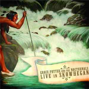 Grace Potter & The Nocturnals - Live In Skowhegan FLAC album