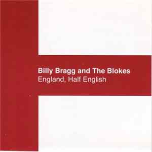 Billy Bragg And The Blokes - England, Half English FLAC album