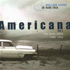 Various - Rare Trax Vol. 38 - Americana - Vol. 1 (The Early Years 1980-1994) FLAC album