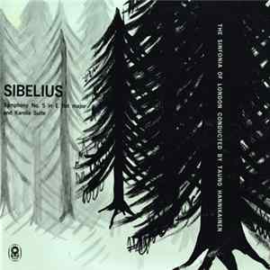 Sibelius, Sinfonia Of London Conducted By Hannikainen - Symphony No. 5 In E Flat Major And Karelia Suite FLAC album