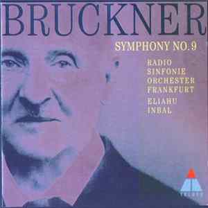 Bruckner, Radio-Sinfonie-Orchester Frankfurt, Eliahu Inbal - Symphony No. 9 FLAC album