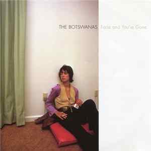 The Botswanas - Fade And You're Gone FLAC album
