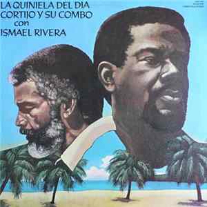 Cortijo Y Su Combo Con Ismael Rivera - La Quiniela Del Dia FLAC album